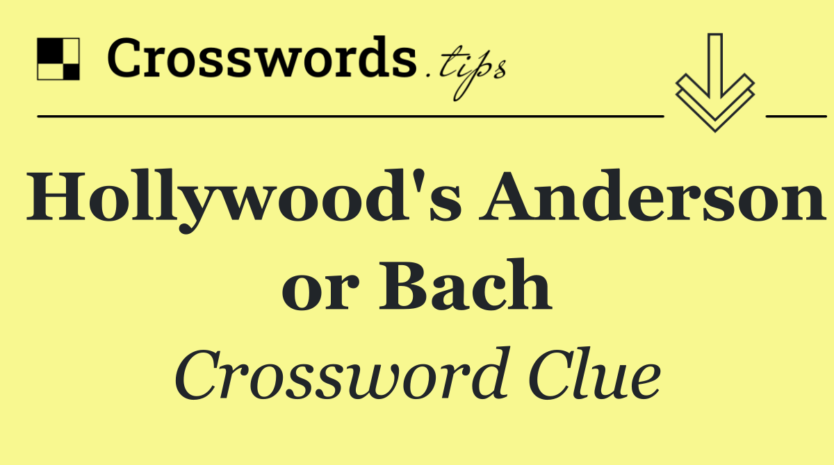 Hollywood's Anderson or Bach