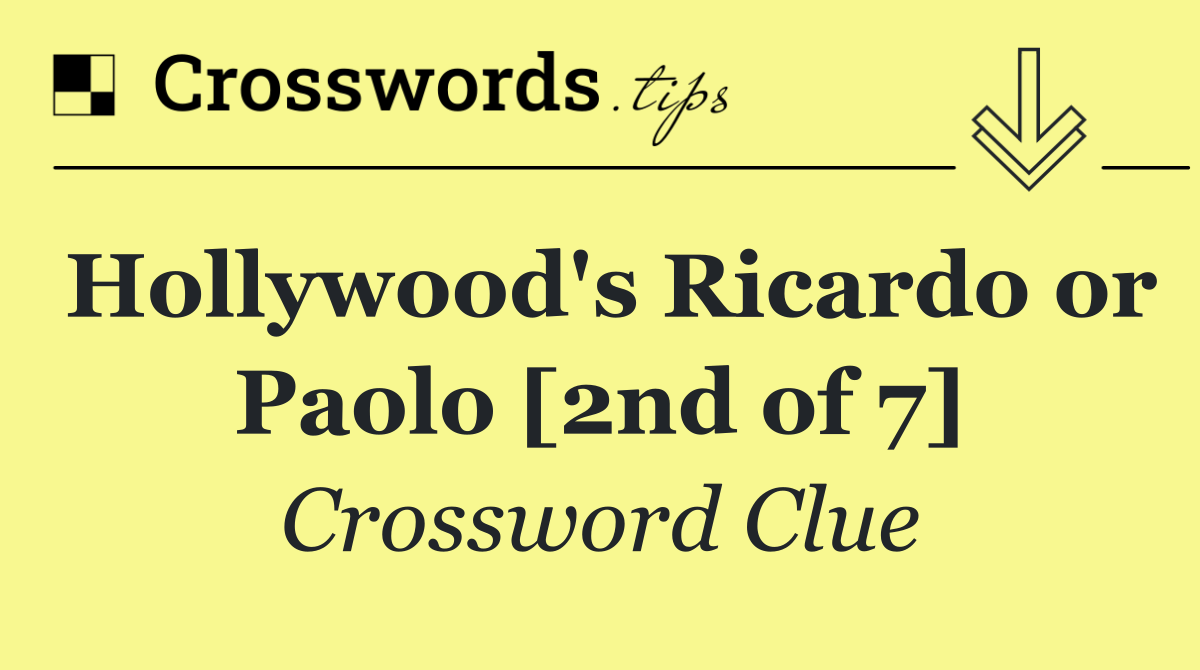 Hollywood's Ricardo or Paolo [2nd of 7]
