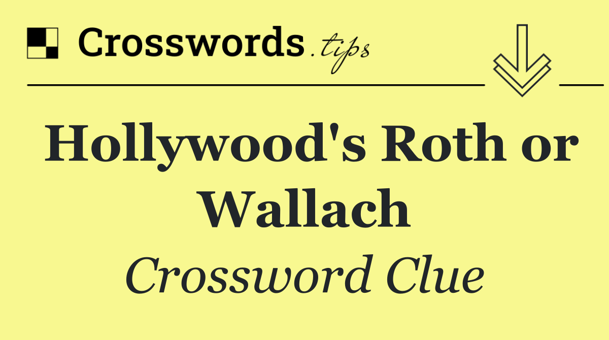 Hollywood's Roth or Wallach