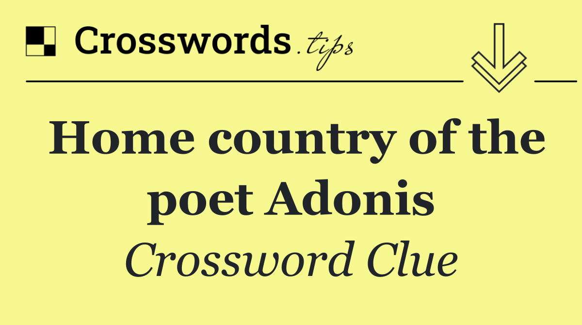 Home country of the poet Adonis