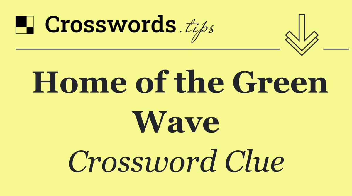 Home of the Green Wave