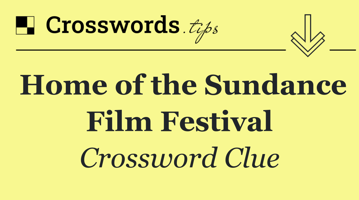 Home of the Sundance Film Festival