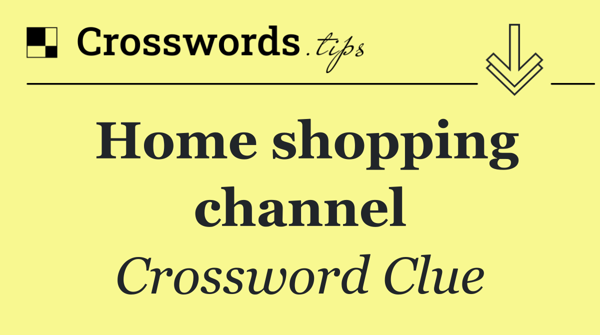 Home shopping channel