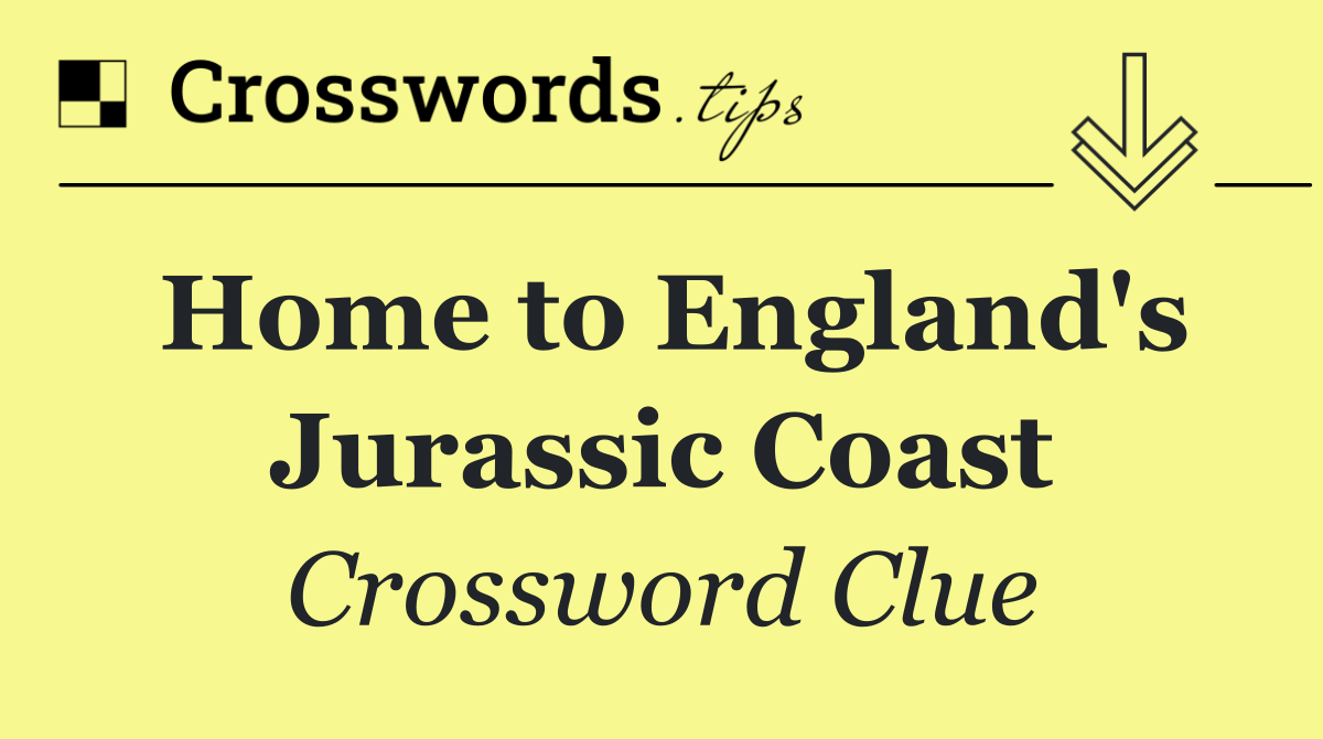 Home to England's Jurassic Coast