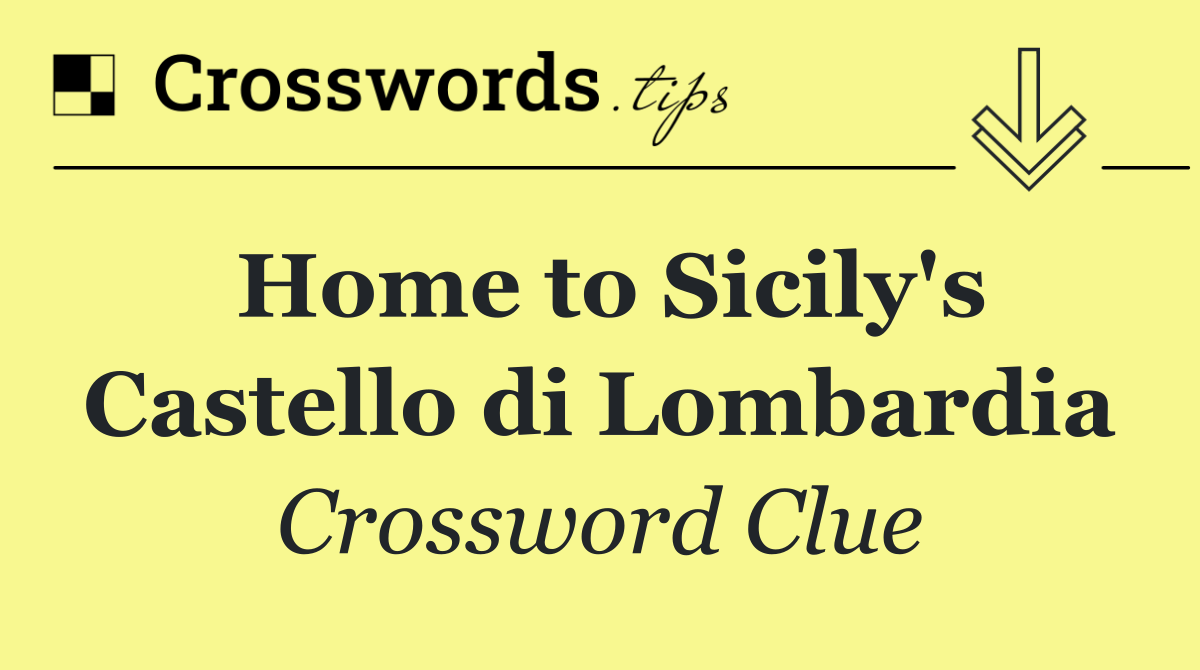 Home to Sicily's Castello di Lombardia