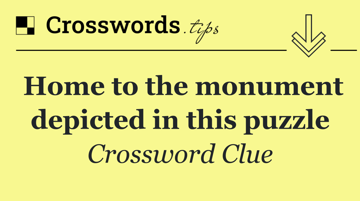 Home to the monument depicted in this puzzle