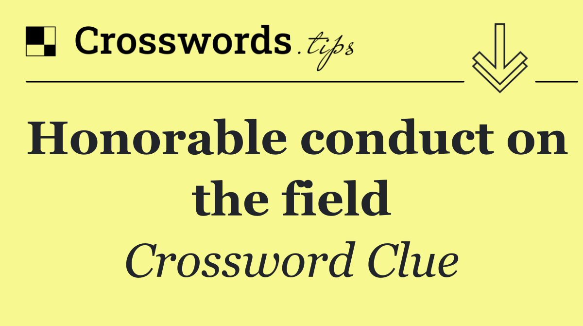 Honorable conduct on the field