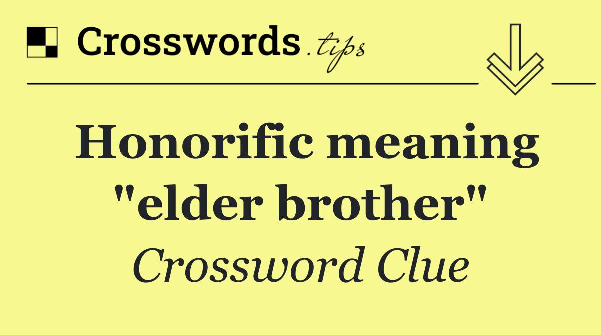 Honorific meaning "elder brother"