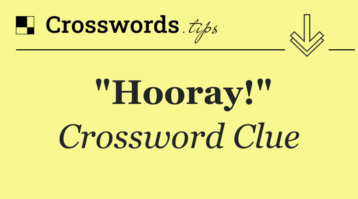 "Hooray!"