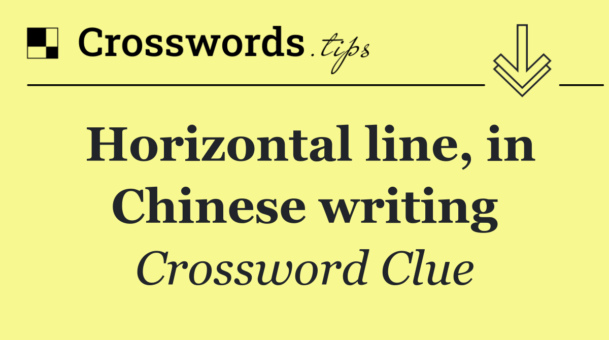 Horizontal line, in Chinese writing