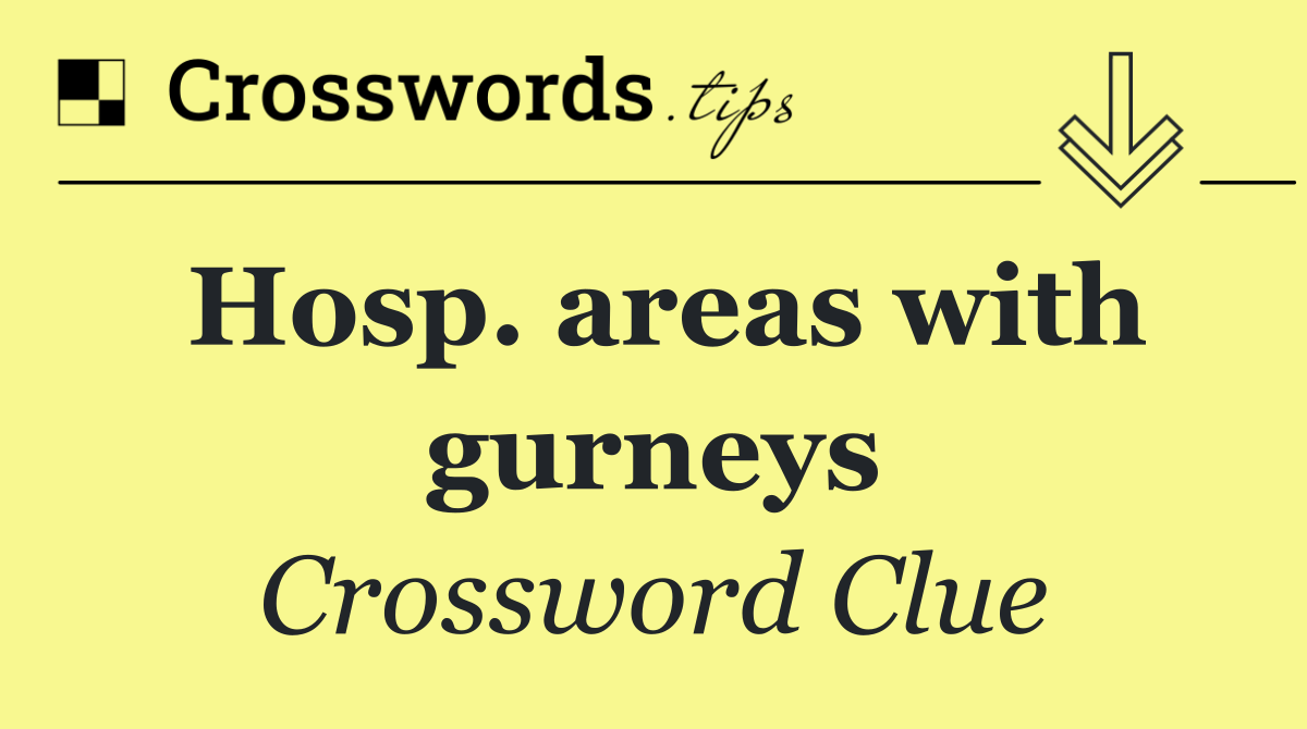 Hosp. areas with gurneys