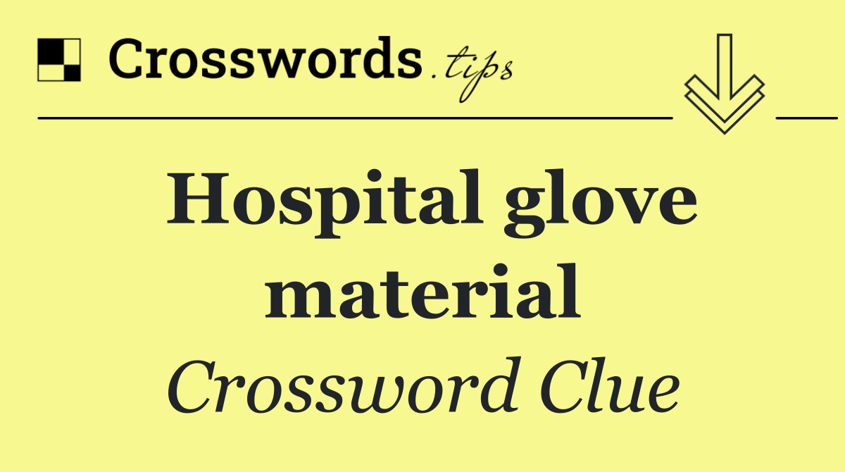 Hospital glove material
