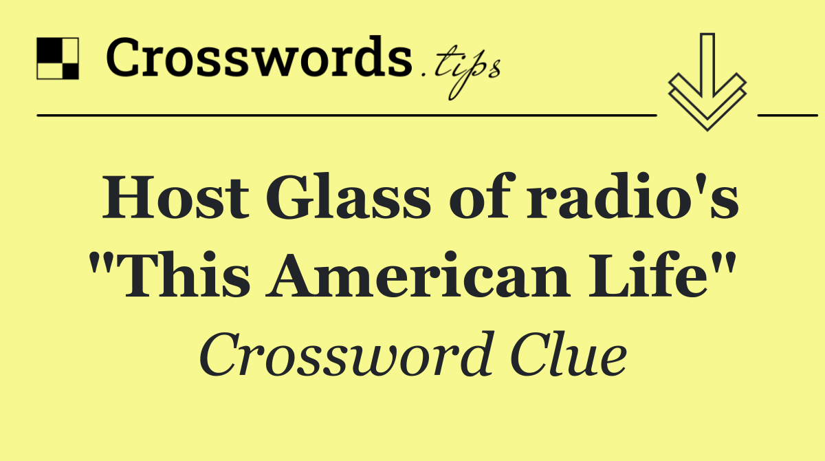 Host Glass of radio's "This American Life"