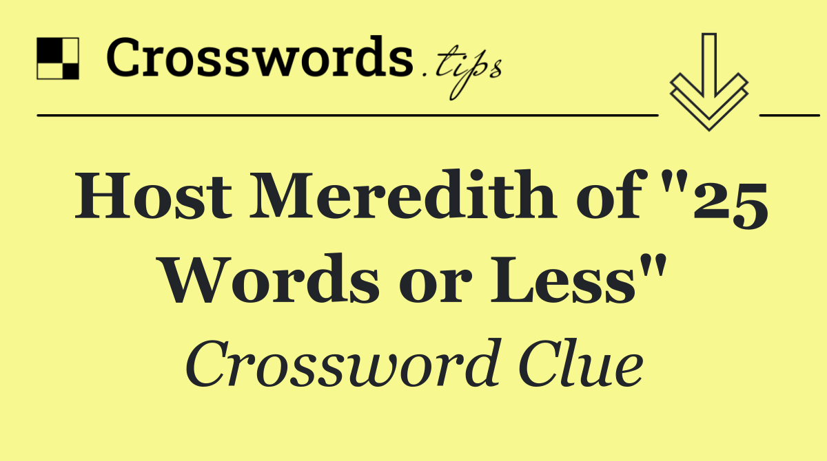 Host Meredith of "25 Words or Less"