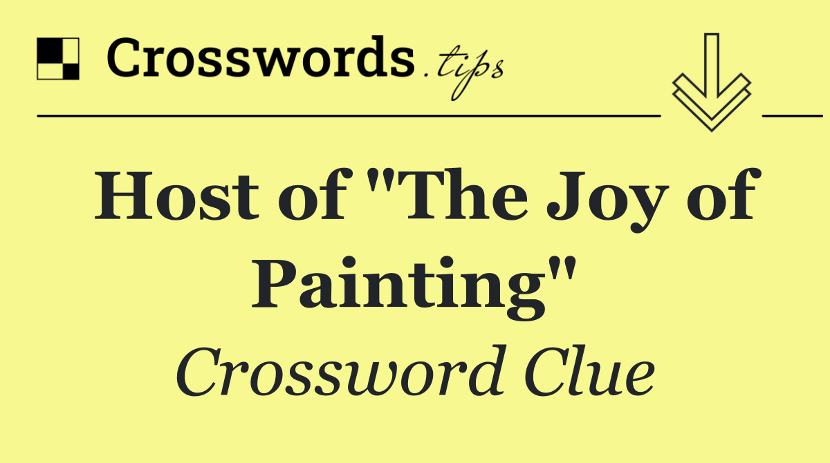 Host of "The Joy of Painting"