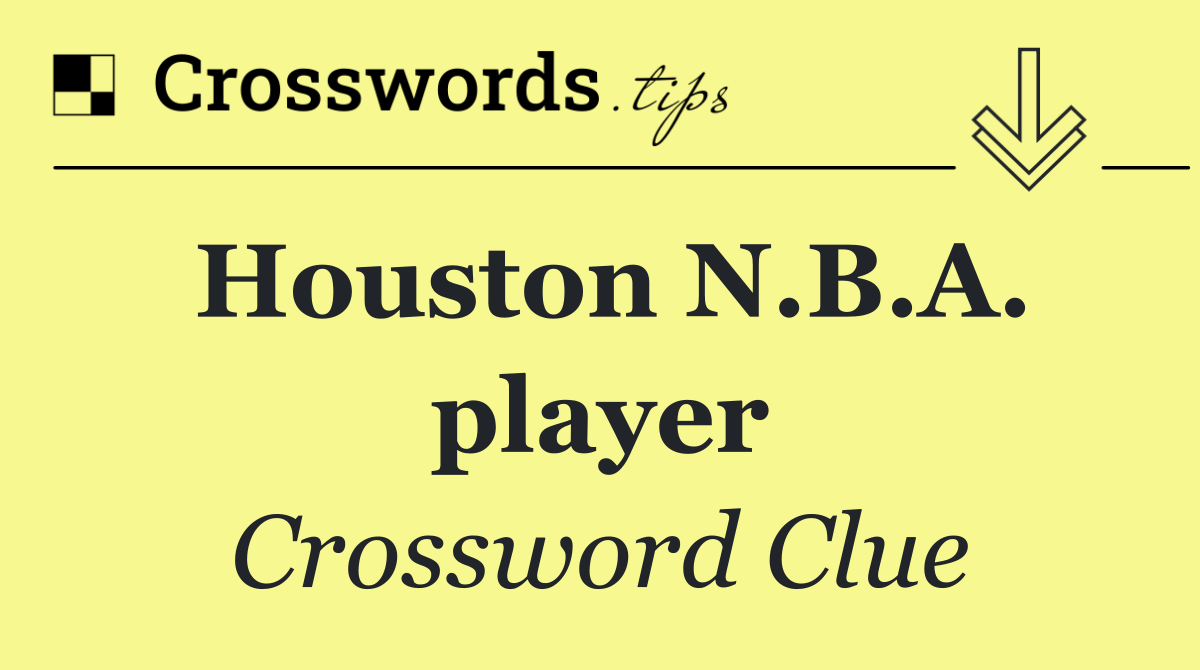 Houston N.B.A. player