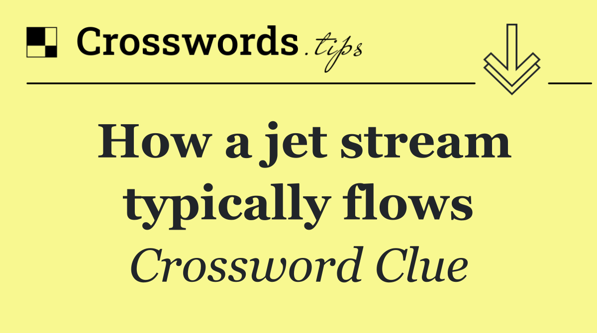 How a jet stream typically flows