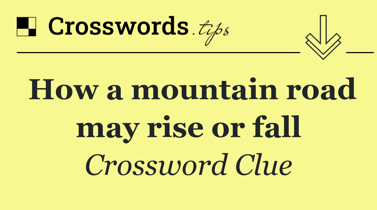 How a mountain road may rise or fall