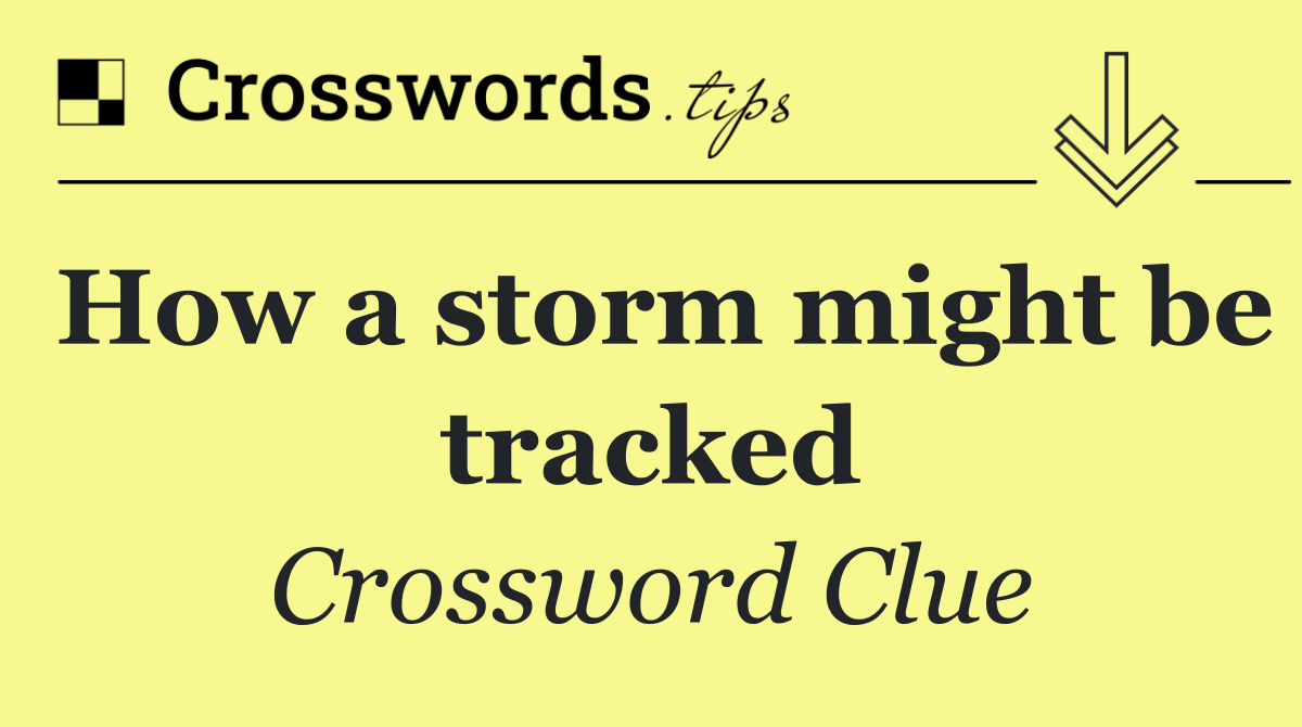 How a storm might be tracked