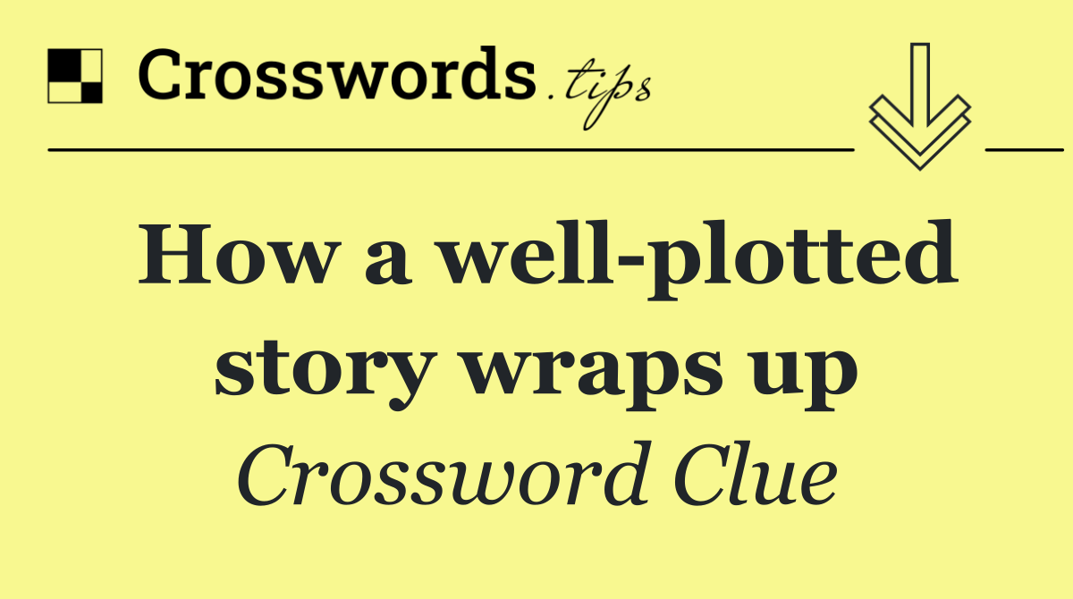 How a well plotted story wraps up