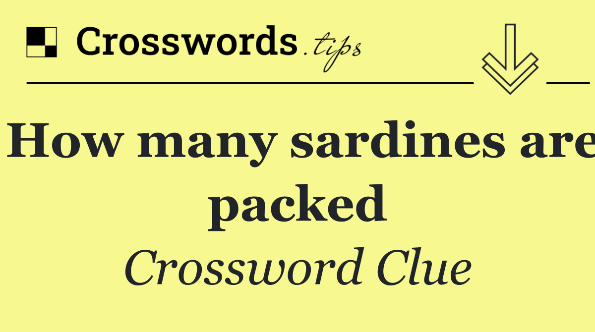 How many sardines are packed