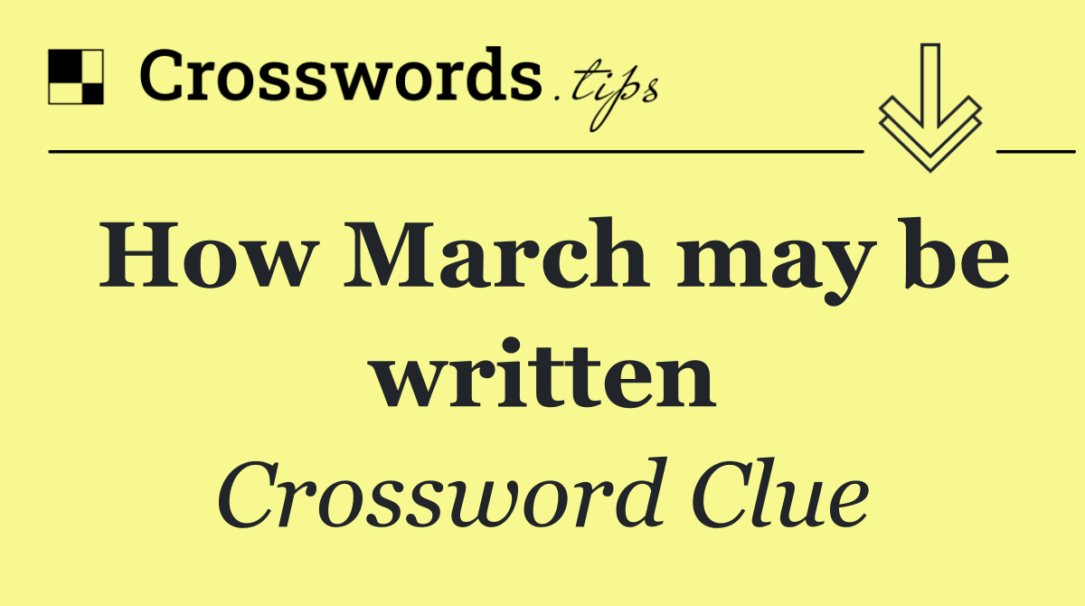 How March may be written