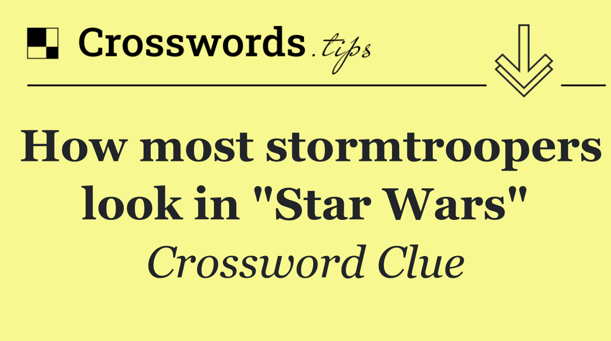 How most stormtroopers look in "Star Wars"