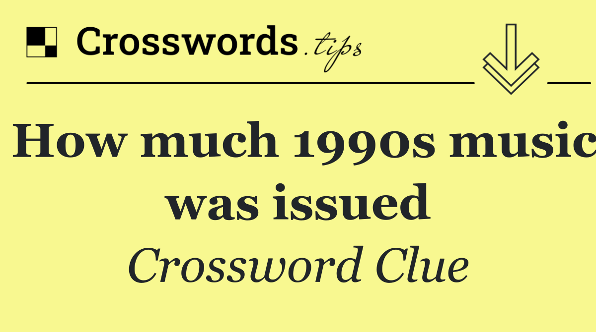 How much 1990s music was issued
