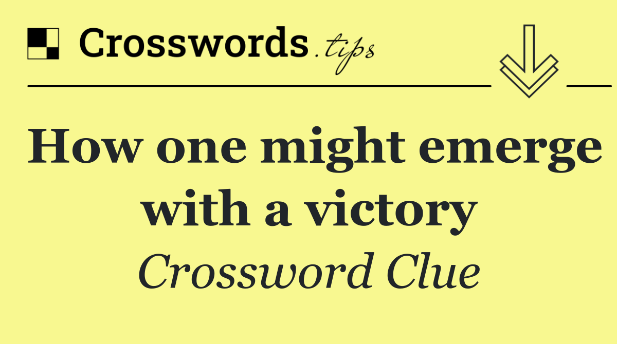 How one might emerge with a victory