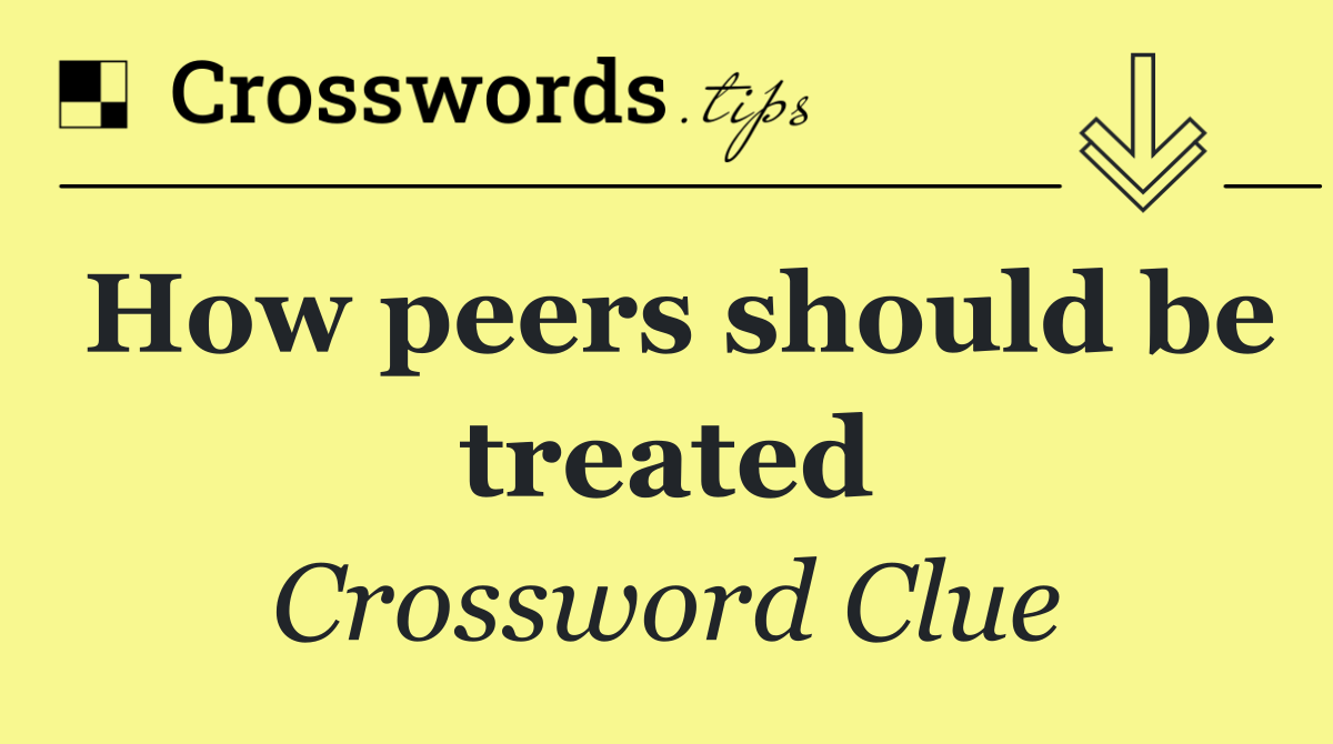 How peers should be treated