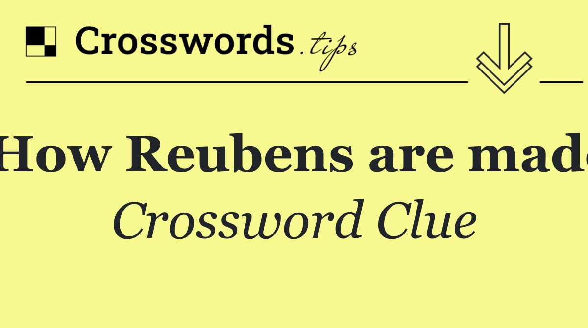 How Reubens are made