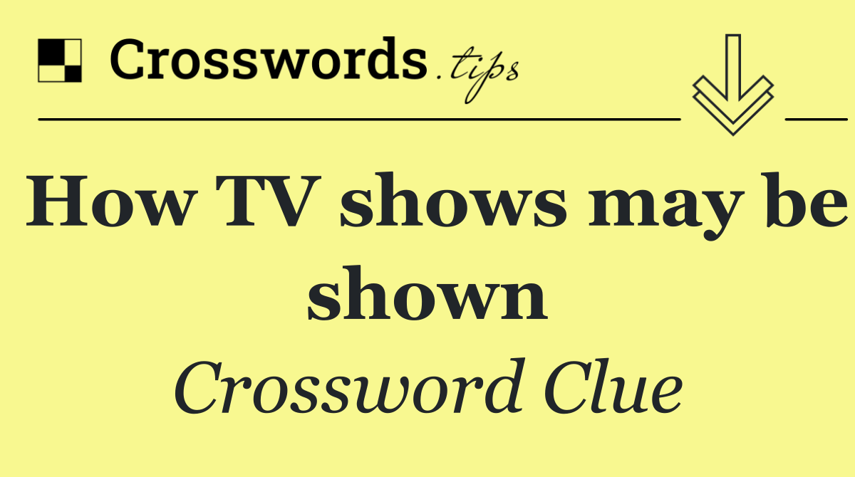 How TV shows may be shown
