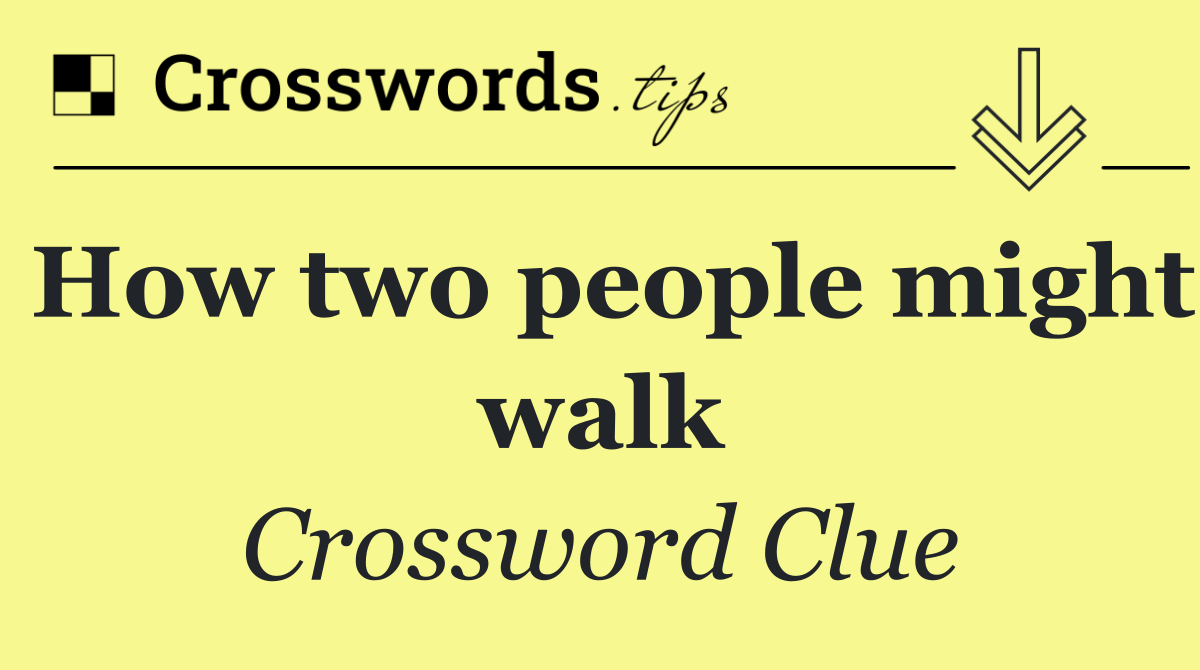 How two people might walk