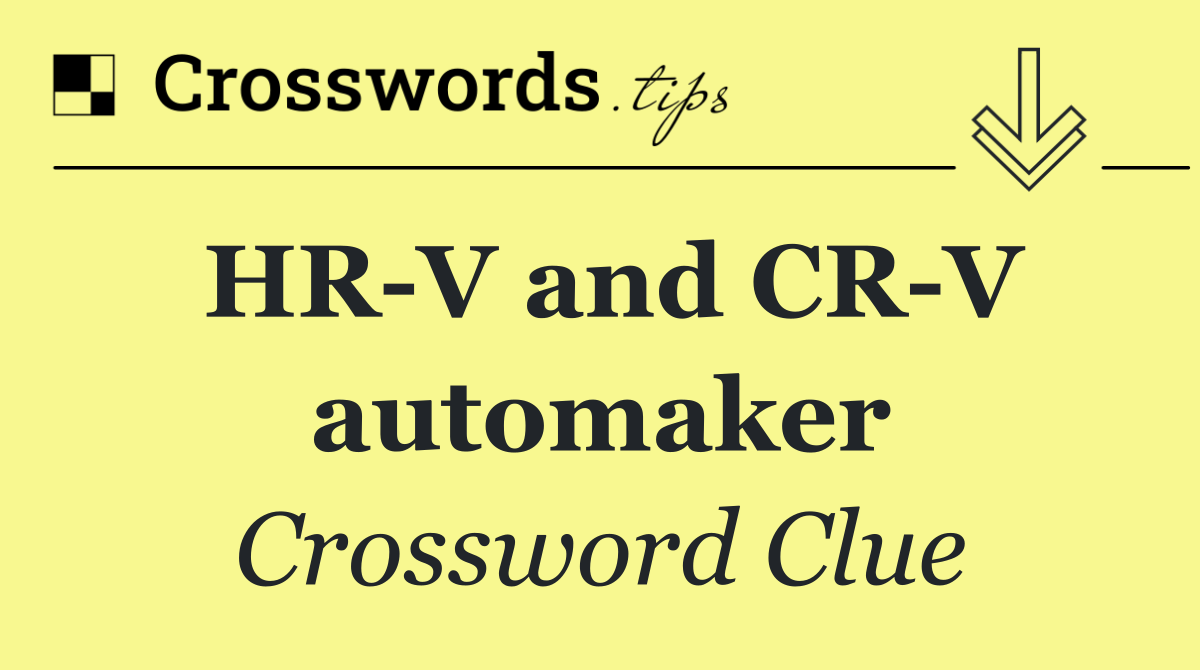 HR V and CR V automaker