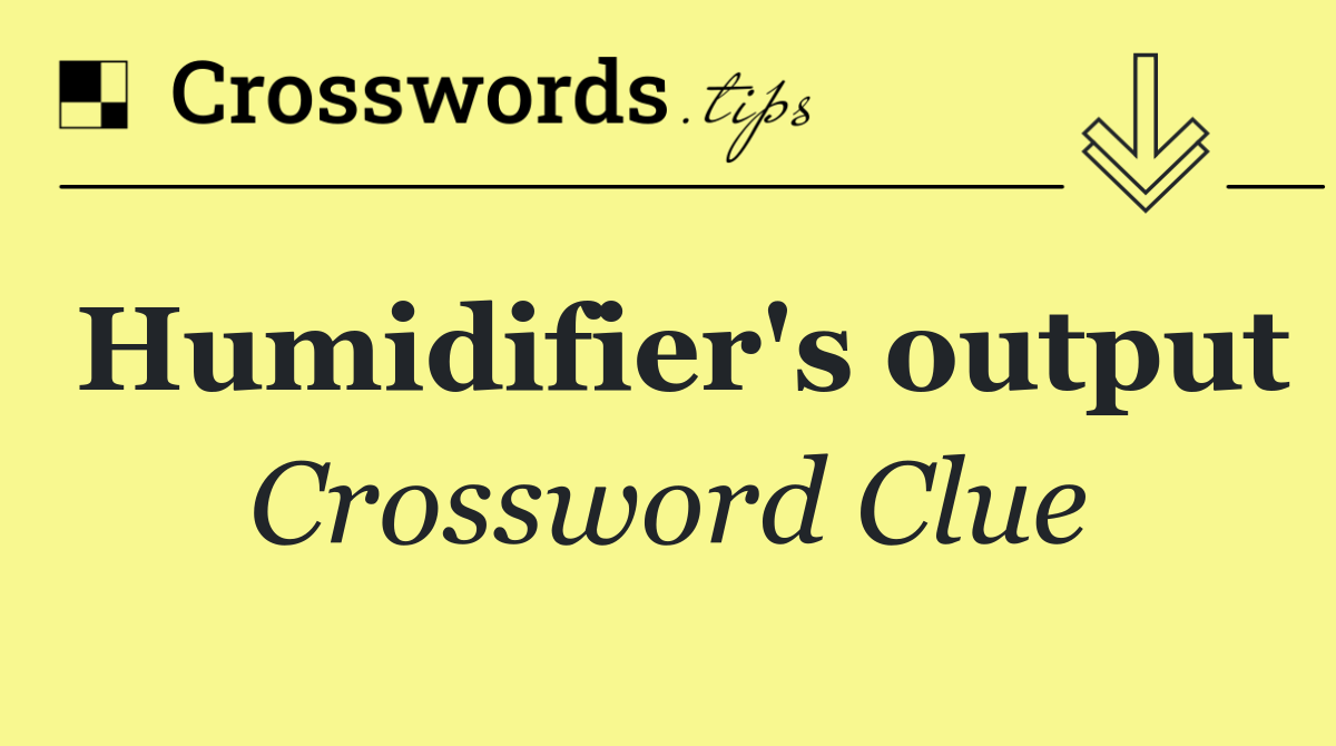 Humidifier's output