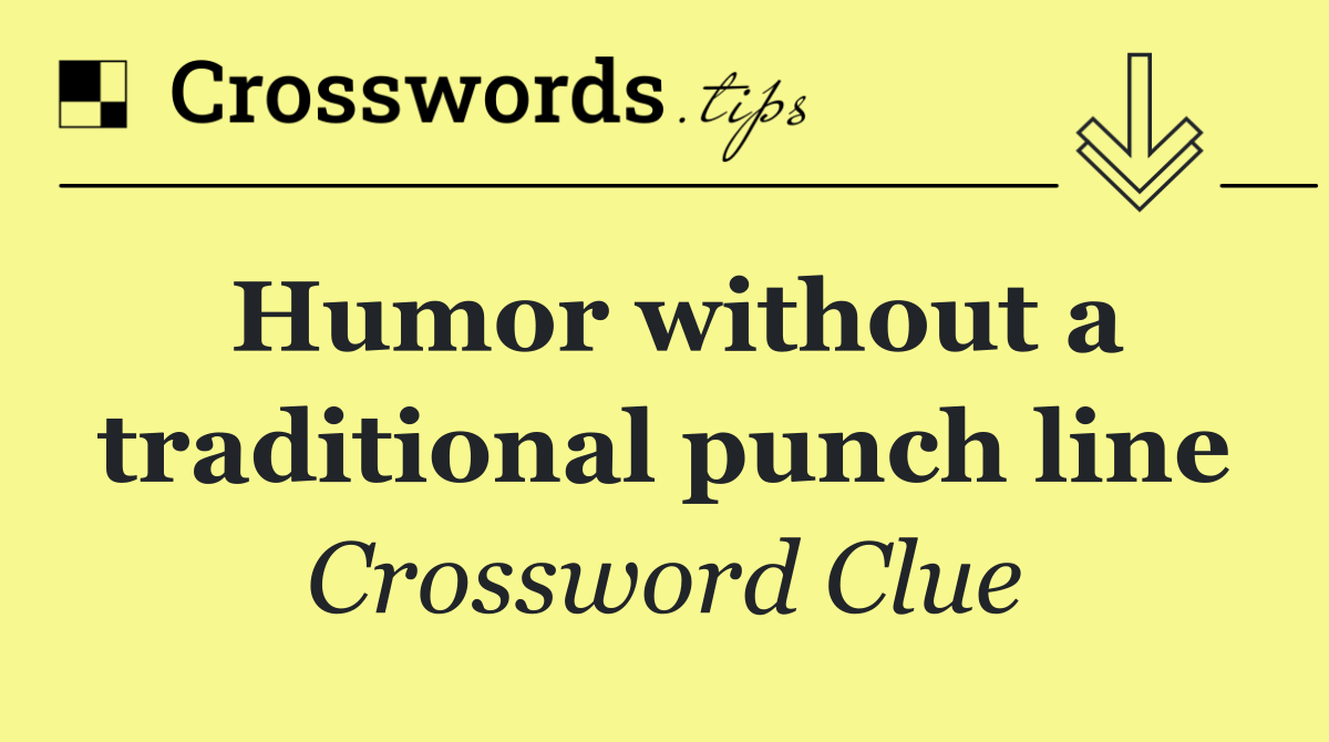 Humor without a traditional punch line
