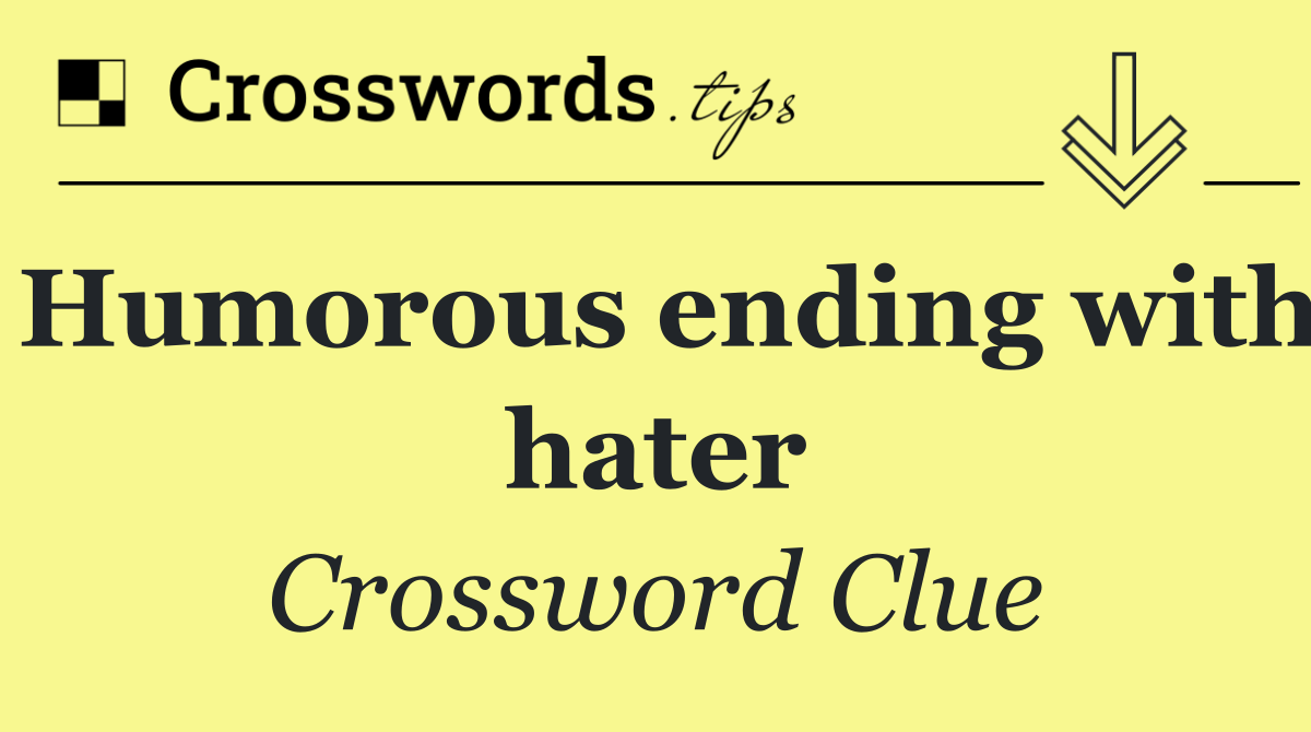 Humorous ending with hater