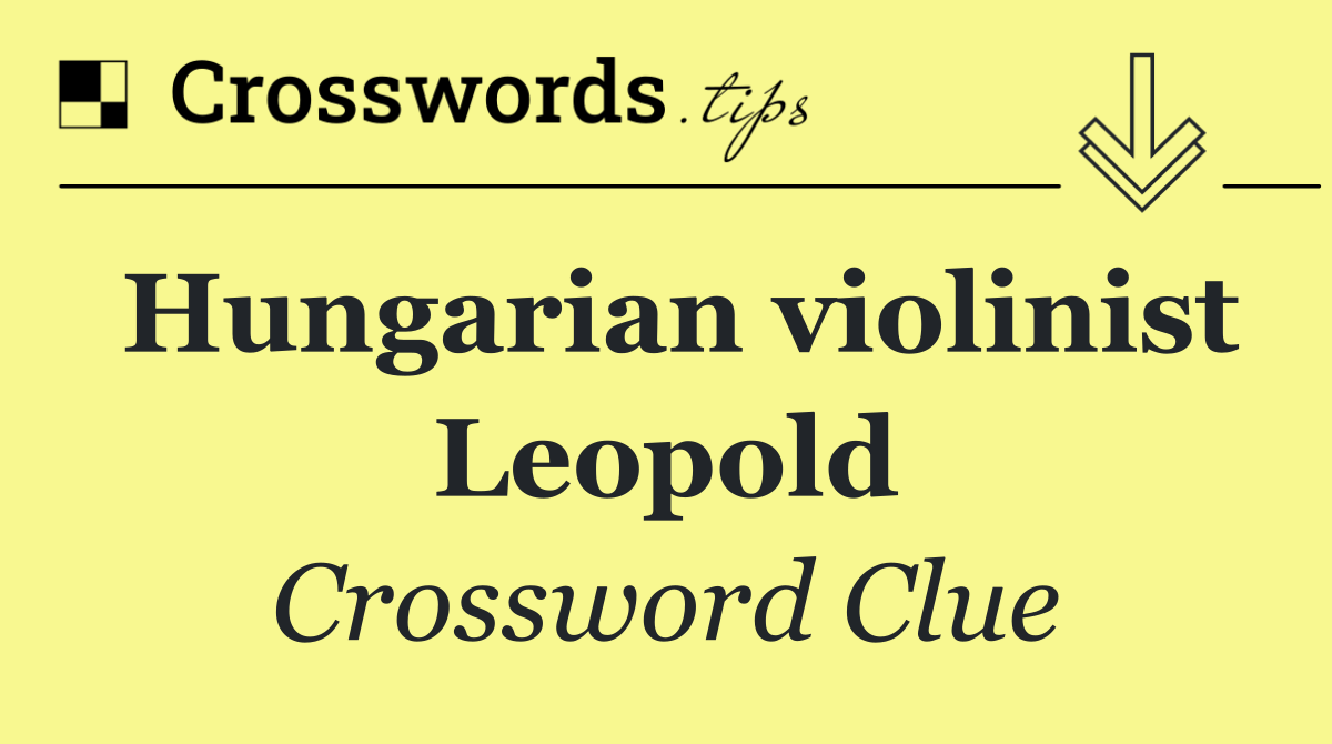 Hungarian violinist Leopold