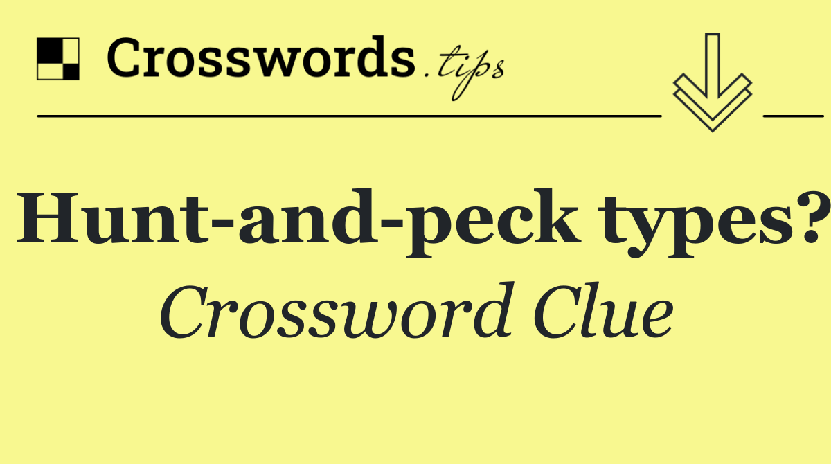 Hunt and peck types?