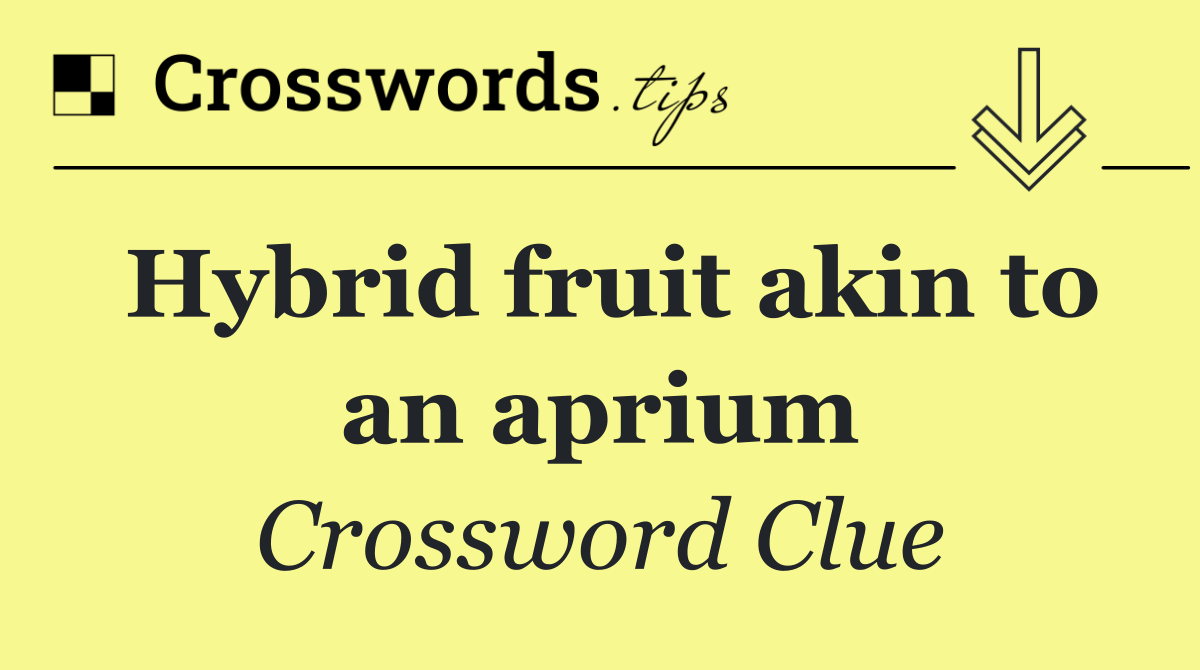 Hybrid fruit akin to an aprium