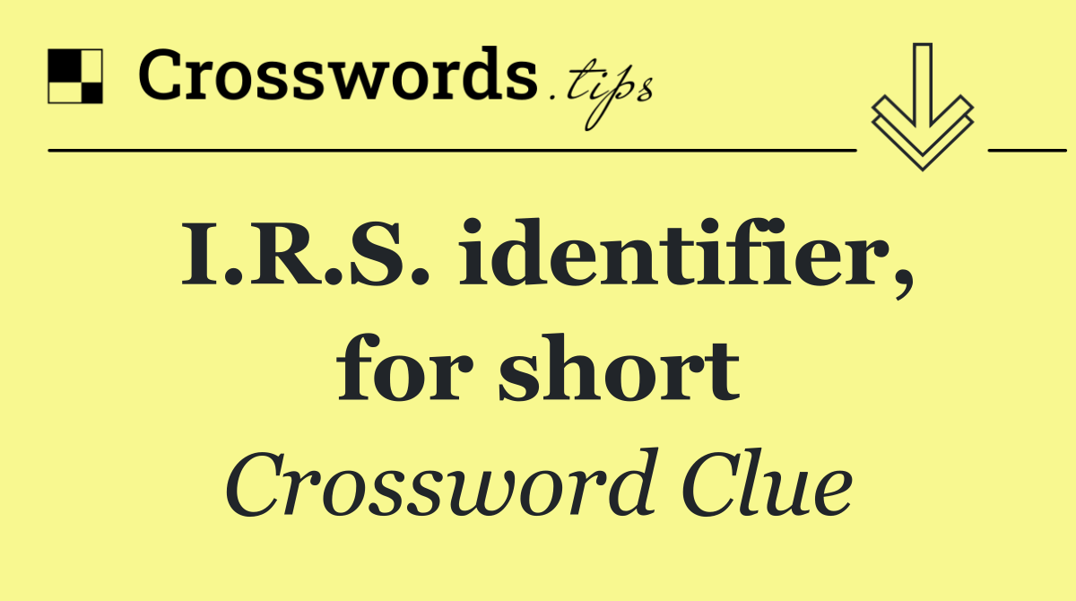 I.R.S. identifier, for short