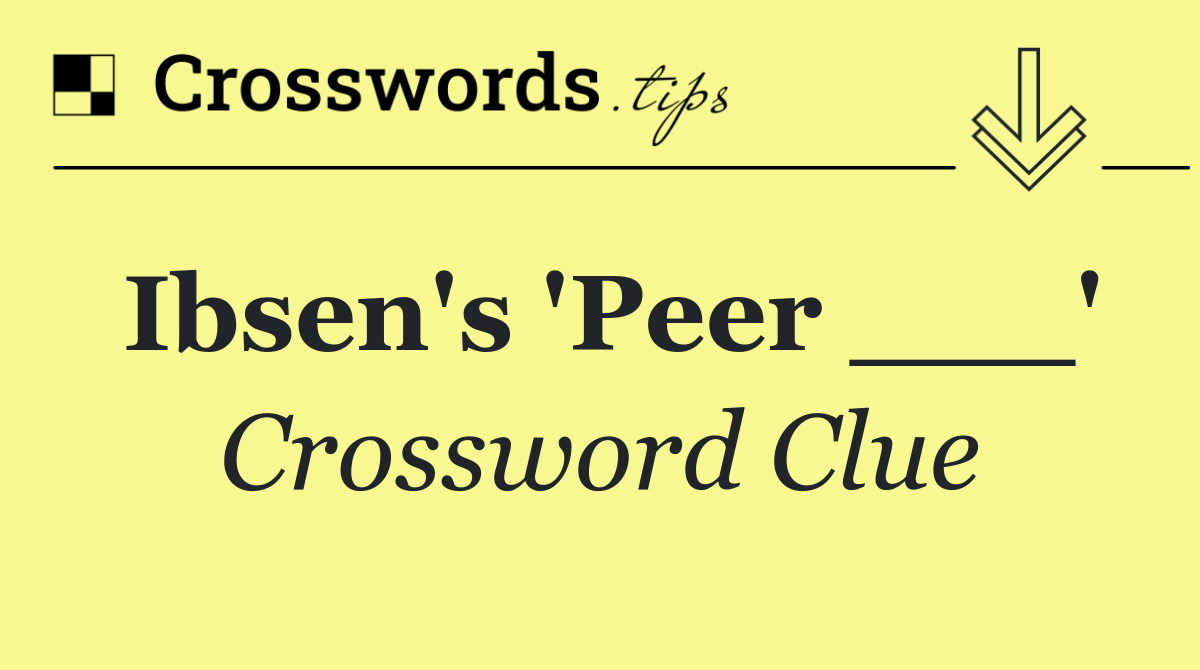 Ibsen's 'Peer ___'