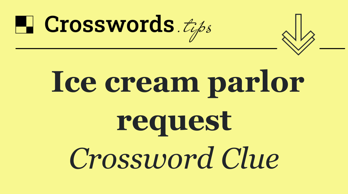 Ice cream parlor request