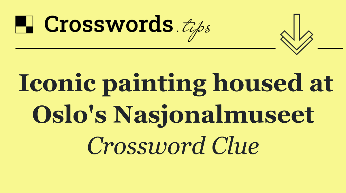 Iconic painting housed at Oslo's Nasjonalmuseet