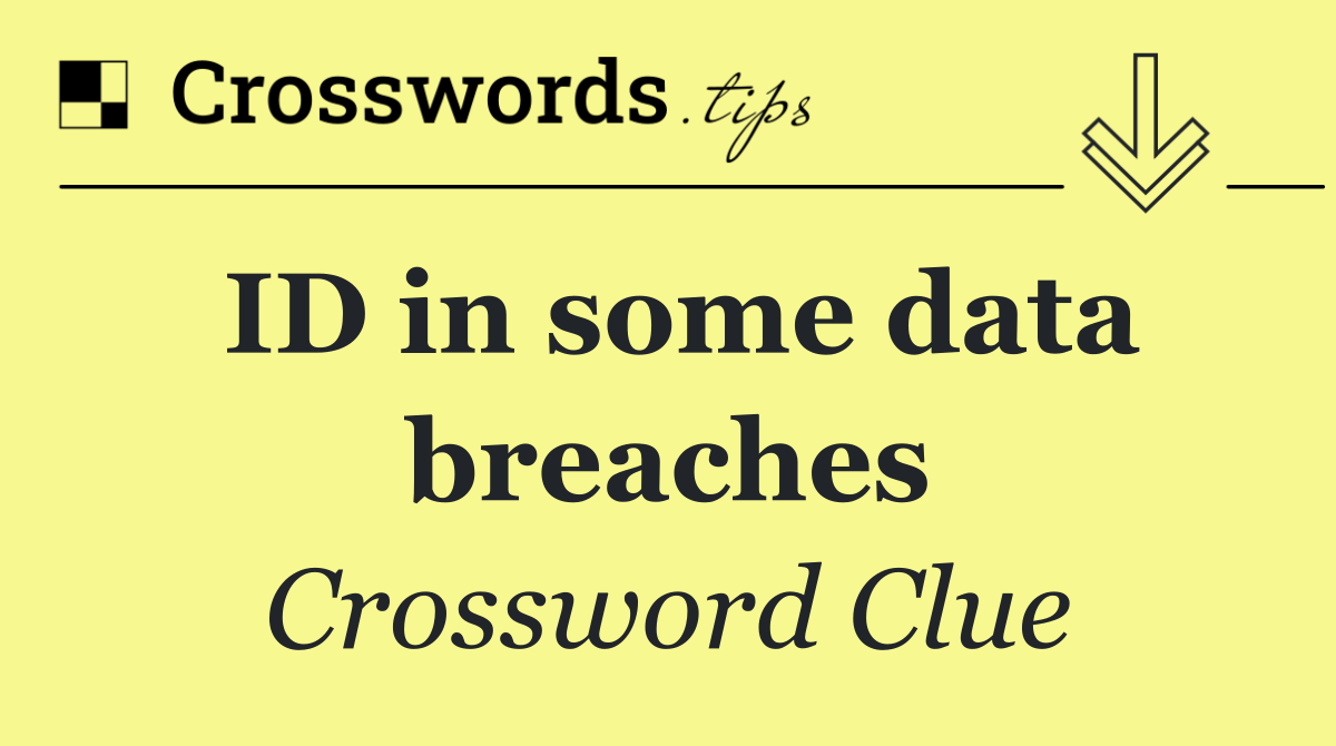 ID in some data breaches