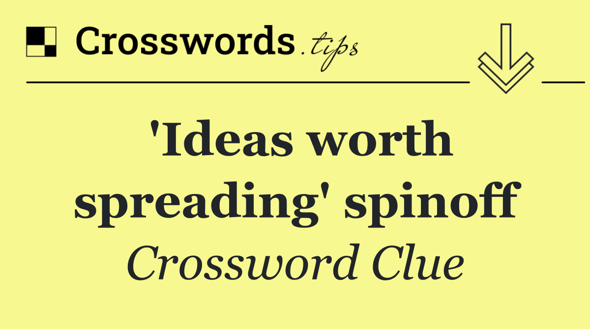 'Ideas worth spreading' spinoff