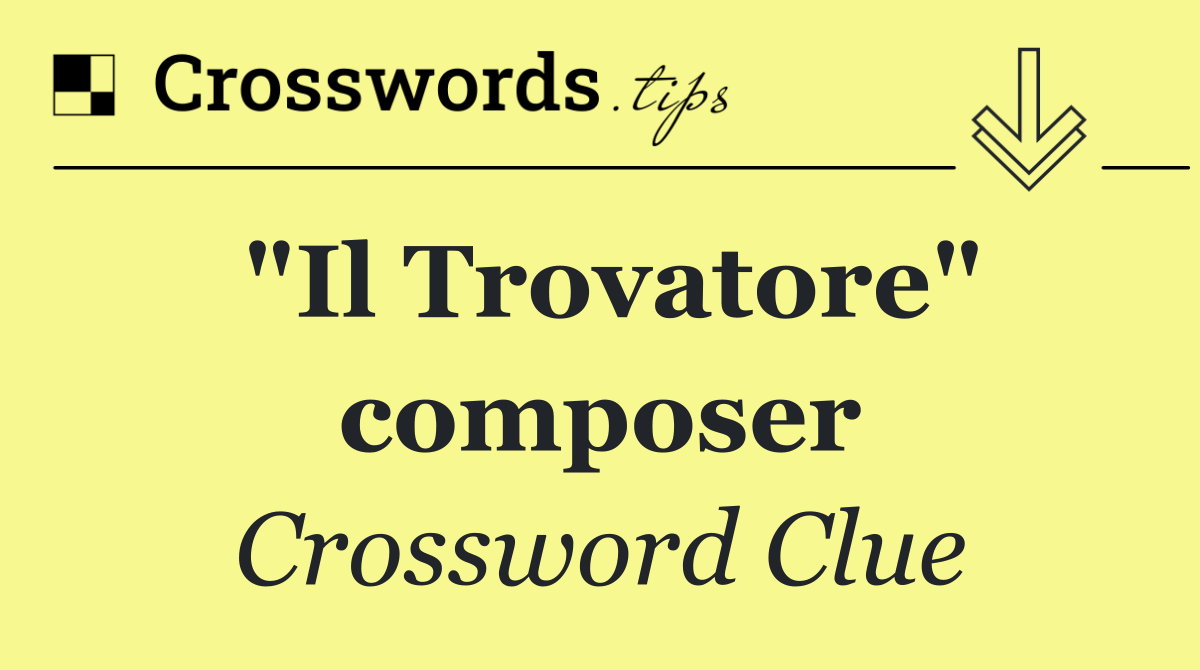 "Il Trovatore" composer