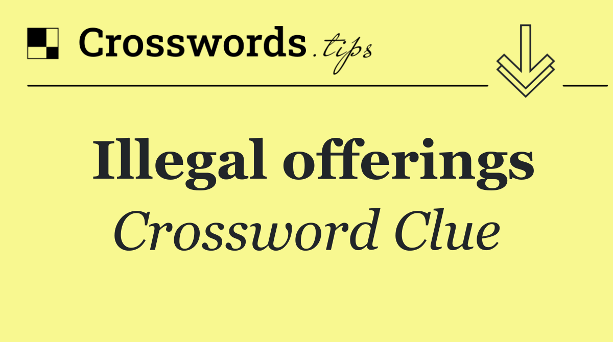 Illegal offerings