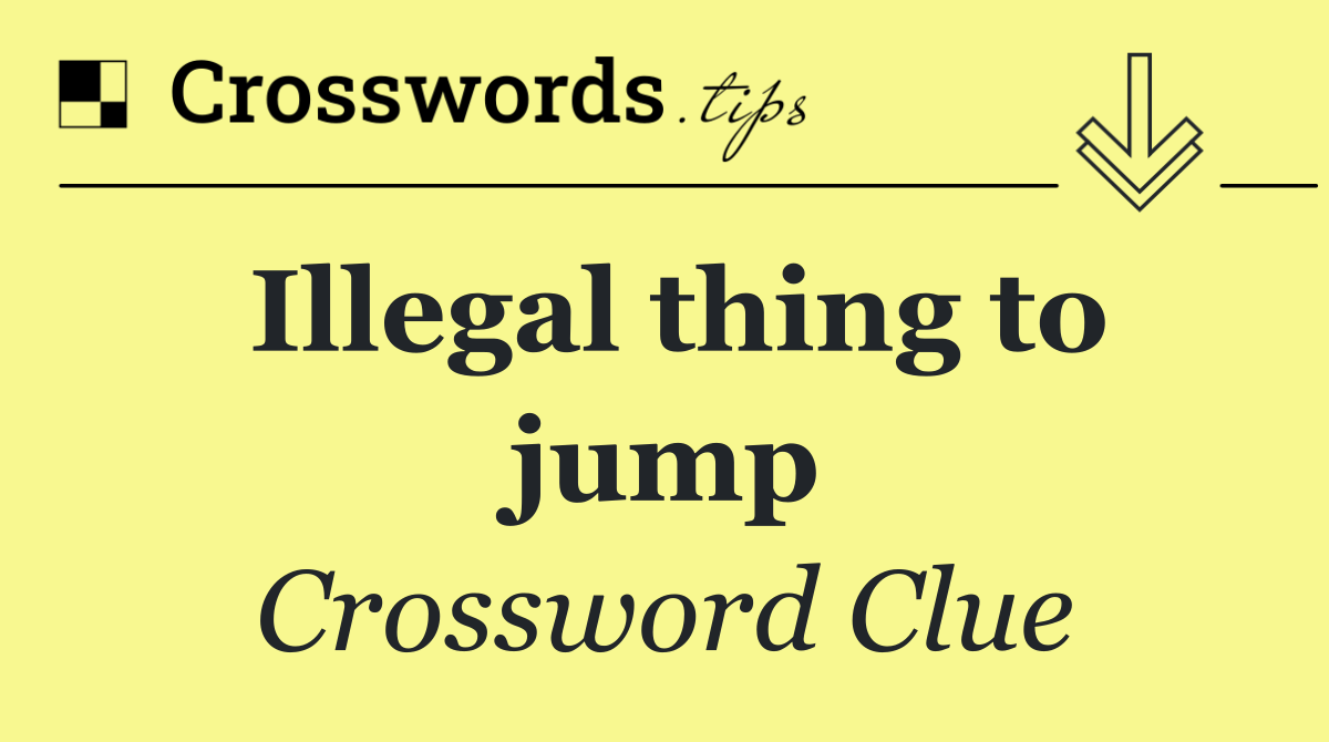 Illegal thing to jump