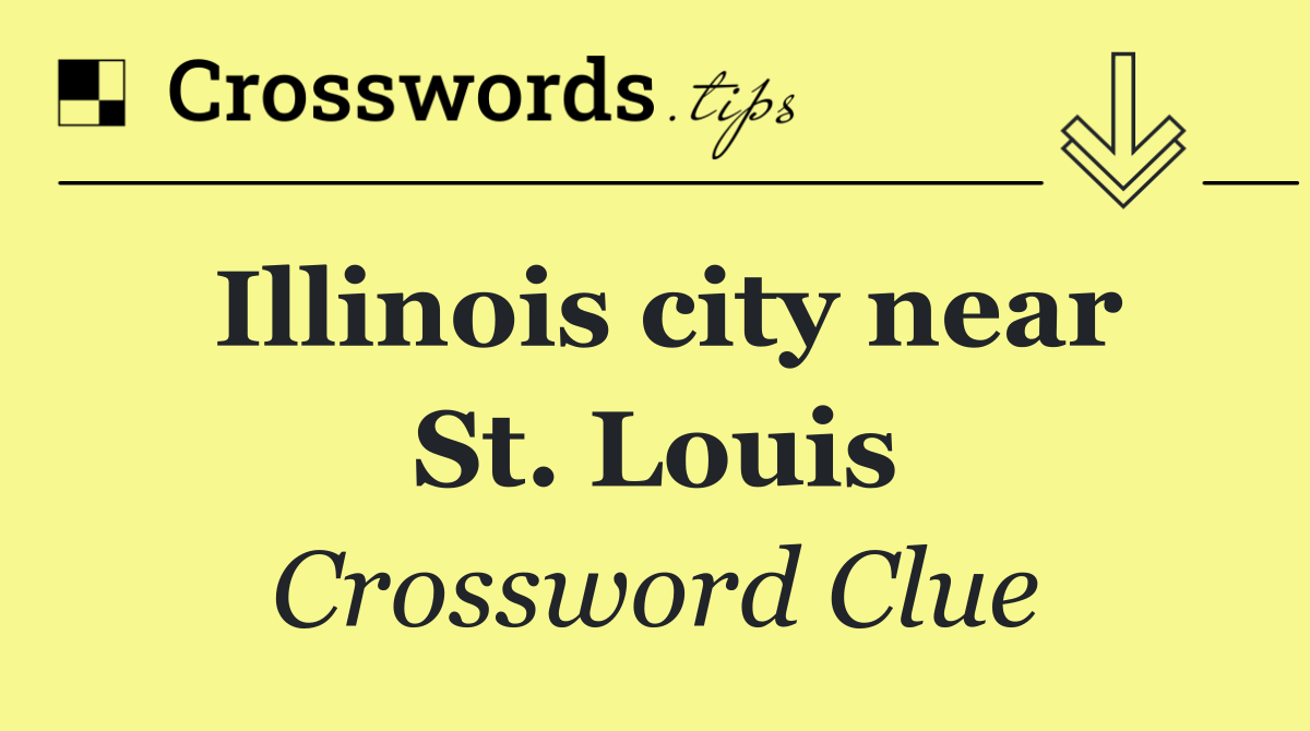 Illinois city near St. Louis
